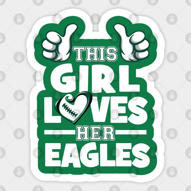 This Girl Loves Her Eagles Football Sticker by Just Another Shirt